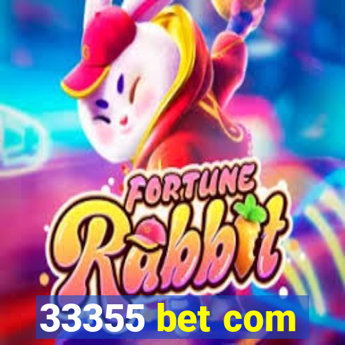33355 bet com